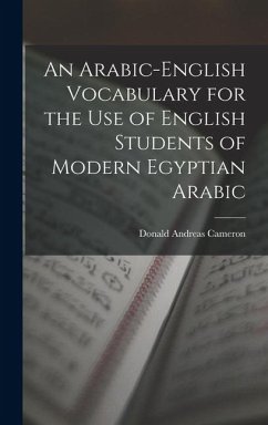 Cover An Arabic-English Vocabulary for the Use of English Students of Modern Egyptian Arabic