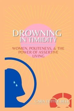 Drowning in Timidity: Women, Politeness, and the Power of Assertive Living - Tuttle, Cara