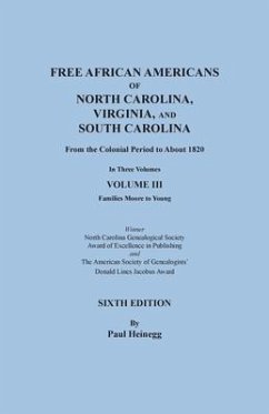 Free African Americans of North Carolina, Virginia, and South Carolina from the Colonial Period to About 1820. Sixth Edition, Volume III - Heinegg, Paul