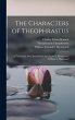 The Characters of Theophrastus; a... - Bild 1