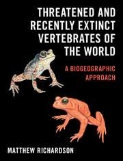 Threatened and Recently Extinct Vertebrates of the World - Richardson, Matthew