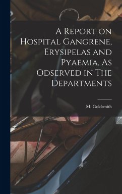 Cover A Report on Hospital Gangrene, Erysipelas and Pyaemia, As Odserved in The Departments