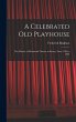A Celebrated old Playhouse; the History... - Bild 1