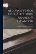 Algunos Versos de D. Alejandro Arango y... - Bild 1