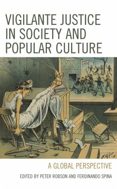 Vigilante Justice in Society and Popular Culture (eBook, ePUB) Cover Vigilante Justice in Society and Popular Culture (eBook, ePUB)