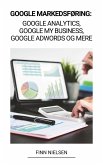 Google Markedsføring: Google Analytics, Google My Business, Google Adwords og mere (eBook, ePUB)