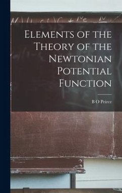 Elements of the Theory of the Newtonian Potential Function - Peirce, B. O.