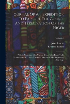 Cover Journal Of An Expedition To Explore The Course And Termination Of The Niger: With A Narrative Of A Voyage Down That River To Its Termination: In Three