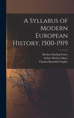 A Syllabus of Modern European History, 1500-1919 - Anderson, Frank Maloy; Foster, Herbert Darling; Lingley, Charles Ramsdell