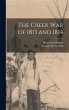 The Creek War of 1813 and 1814 - Bild 1