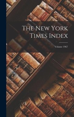 The New York Times Index; Volume 1967 - Anonymous