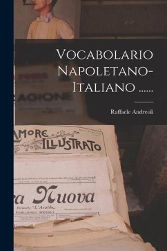 Vocabolario Napoletano-italiano ...... - Andreoli, Raffaele