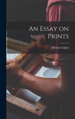 An Essay on Prints - Gilpin, William