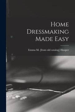 Home Dressmaking Made Easy - Hooper, Emma Margaret