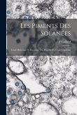 Les Piments Des Solanées: Etude Historique Et Botanique Des Piments Du Genre Capsicum