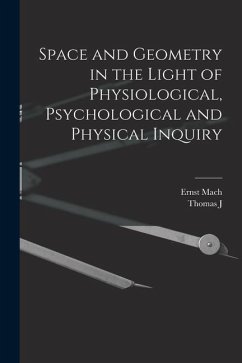 Space and Geometry in the Light of Physiological, Psychological and Physical Inquiry - Mach, Ernst; Mccormack, Thomas J.