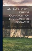 Abhráin Grádh Chúige Connacht Or Love Songs of Connacht Abhráin Grádh Chúige Connacht Or Love Songs of Connacht