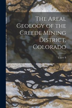Cover The Areal Geology of the Creede Mining District, Colorado