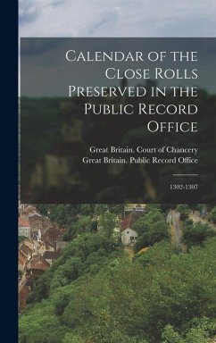 Cover Calendar of the Close Rolls Preserved in the Public Record Office