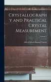 Crystallography and Practical Crystal Measurement; Volume 1