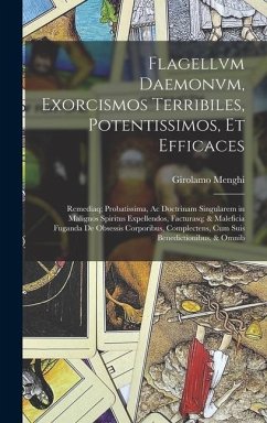 Flagellvm Daemonvm, Exorcismos Terribiles, Potentissimos, Et Efficaces - Menghi, Girolamo