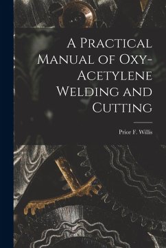 Cover A Practical Manual of Oxy-acetylene Welding and Cutting