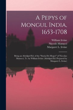 Cover A Pepys of Mongul India, 1653-1708; Being an Abridged ed. of the 