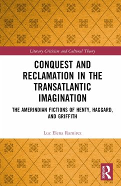 Conquest and Reclamation in the Transatlantic Imagination - Ramirez, Luz Elena