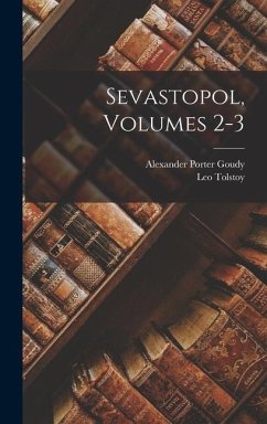 Sevastopol, Volumes 2-3 - Tolstoy, Leo; Goudy, Alexander Porter