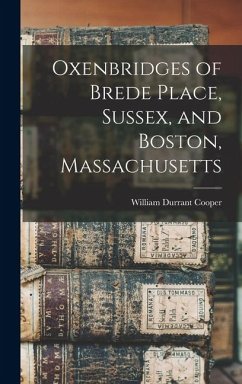 Cover Oxenbridges of Brede Place, Sussex, and Boston, Massachusetts