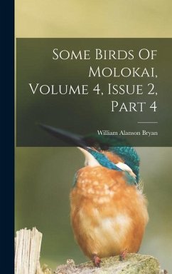 Some Birds Of Molokai, Volume 4, Issue 2, Part 4 - Bryan, William Alanson