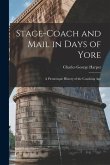 Stage-Coach and Mail in Days of Yore: A Picturesque History of the Coaching Age