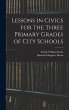 Lessons in Civics for the Three Primary... - Bild 1
