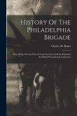 History Of The Philadelphia Brigade: Sixty-ninth, Seventy-first, Seventy-second, And One Hundred And Sixth Pennsylvania Volunteers