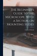 The Beginner's Guide to the Microscope,... - Bild 1