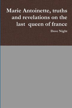 Marie Antoinette, truths and revelations on the last queen of france - Night, Dove