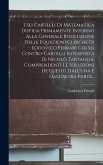 I Sei Cartelli Di Matematica Disfida Primamente Intorno Alla Generale Risoluzione Delle Equazioni Cubiche Di Lodovico Ferrari Coi Sei Contro-cartelli