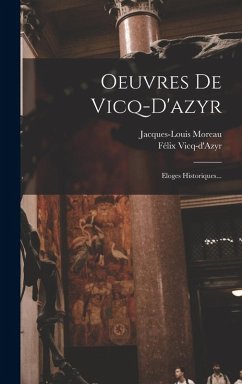 Cover Oeuvres De Vicq-d'azyr: Eloges Historiques...