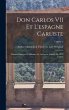 Don Carlos VII Et L'espagne Carliste:... - Bild 1