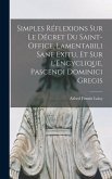 Simples réflexions sur le décret du Saint-Office, Lamentabili sane exitu, et sur l'Encyclique, Pascendi dominici gregis