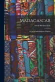 Madagascar: Its Social and Religious Progress