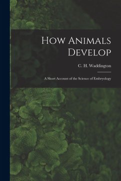 Cover How Animals Develop: A Short Account of the Science of Embryology