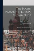 The Polish Peasant in Europe and America: Monograph of an Immigrant Group