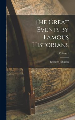 The Great Events by Famous Historians; Volume 1 - Johnson, Rossiter