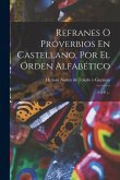 Refranes O Proverbios En Castellano, Por El Órden Alfabético: (328 P.)...