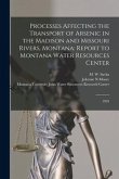 Processes Affecting the Transport of Arsenic in the Madison and Missouri Rivers, Montana: Report to Montana Water Resources Center: 1993