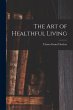 The Art of Healthful Living - Bild 1