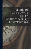 Histoire de l'École navale et des institutions qui l'ont précédé