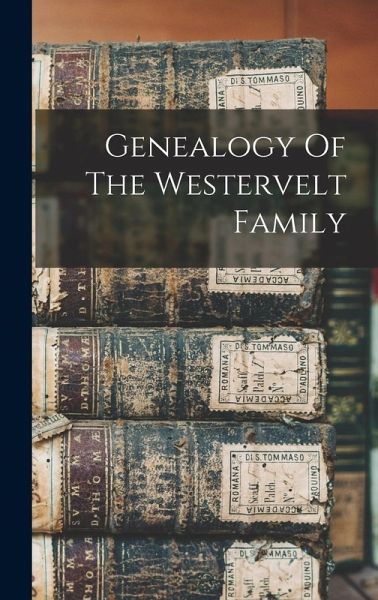 Genealogy Of The Westervelt Family Genealogy Of The Westervelt Family