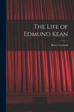 The Life of Edmund Kean - Cornwall, Barry